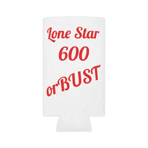 Lone Star 600 or Bust Koozie